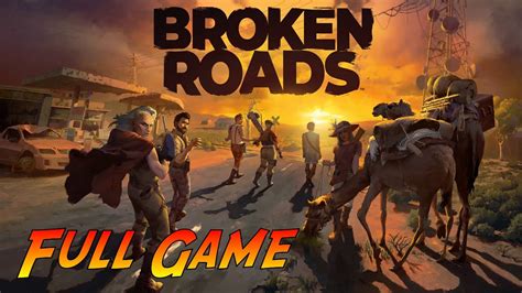 Broken Roads Walkthrough