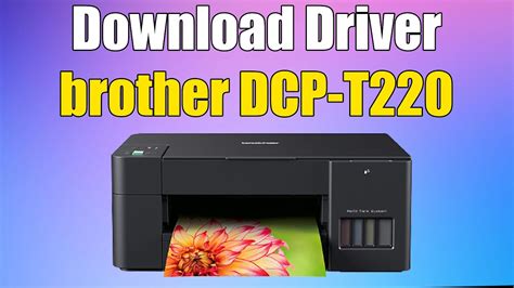 brother driver t220, Brother dcp-t220 driver download, review and price
