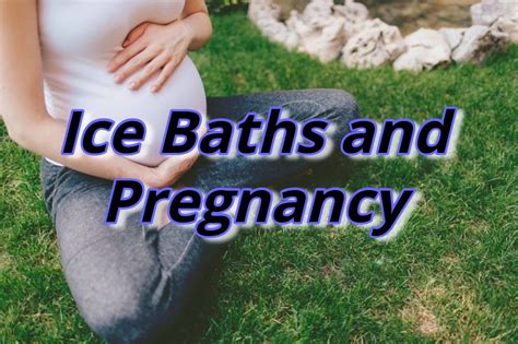 can you do ice baths while pregnant