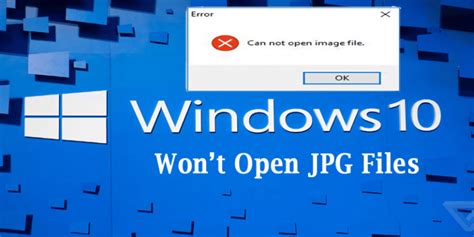 cannot open jpg image, Open windows wont won pc. 10 best ways to fix windows 10 won’t open jpg files