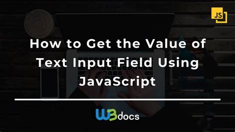 cara mengambil value input javascript, Getting input from the user in javascript