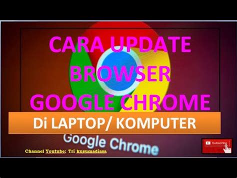 cara update browser di laptop, Cara update browser chrome terbaru di laptop