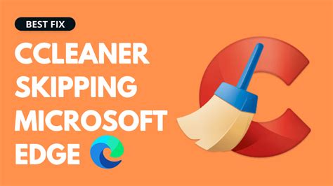 ccleaner skips edge chromium files, 5 easy fixes: ccleaner microsoft edge skipped [2024]. 5 easy fixes: ccleaner microsoft edge skipped [2024]