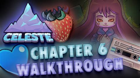 Celeste Walkthrough Chapter 6