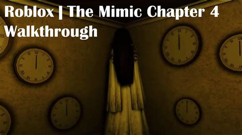 Chapter 4 Mimic Walkthrough