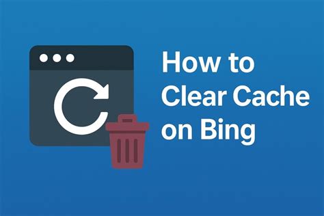 clearing browser cache bing, How to clear cache in microsoft edge on android? managing the killbills