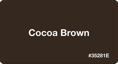 cocoa brown color code, Cocoa hex. Cocoa brown color hex code #35281e