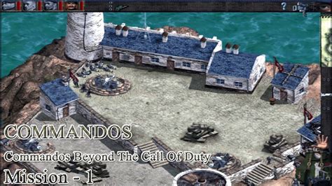 Commandos 1 Beyond Call Of Duty Walkthrough