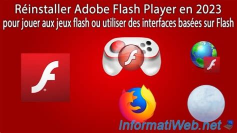 comment utiliser adobe flash player en 2023, Réinstaller adobe flash player en 2023 pour jouer aux jeux flash ou