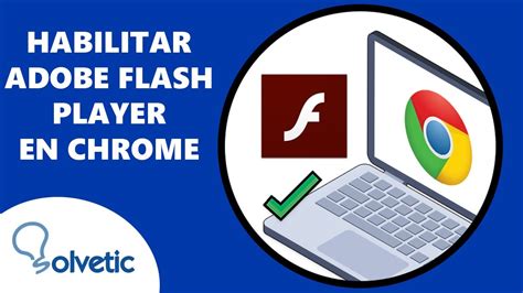 como habilitar adobe flash player chrome, Como habilitar adobe flash player en google chrome