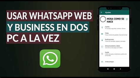 como usar whatsapp web business en dos computadoras a la vez, Cómo usar whatsapp web desde el móvil y para qué puedes querer hacerlo