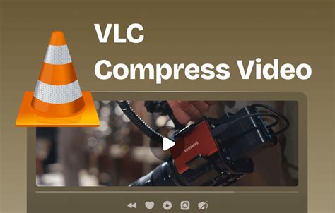 compress videos with vlc, How to compress video files vlc