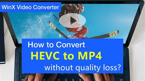 convert hevc to mp4, 5 best ways to convert hevc (h.265) to mp4 on windows/mac