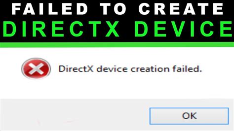 could not create a directx device, Directx error 