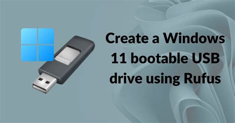 create bootable usb windows 11 using rufus, 