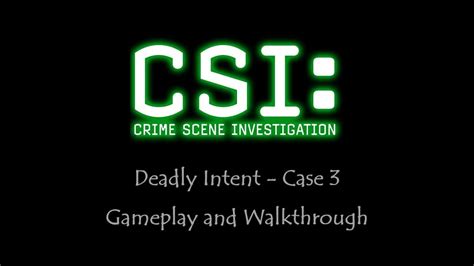 Csi Deadly Intent Case 3 Walkthrough