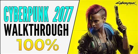 Cyberpunk 100 Walkthrough