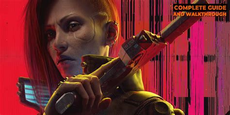 Cyberpunk 2077 Walkthrough Guide