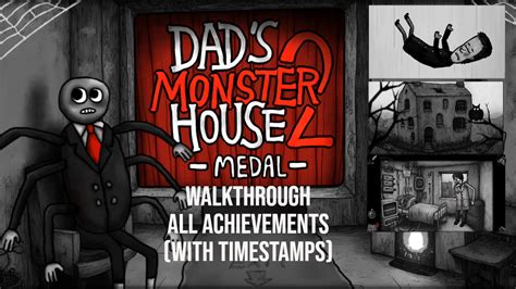 Dads Monster House Walkthrough