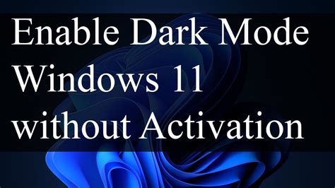 dark mode without activation windows 11, How to enable windows 11 dark mode without activation 2023