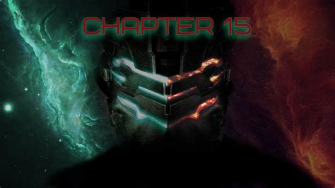 Dead Space 2 Chapter 15 Walkthrough