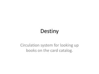 Destiny Catalog System