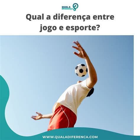 diferença entre esporte e jogos