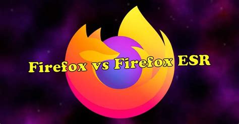 difference between firefox and firefox esr, What is difference between 
