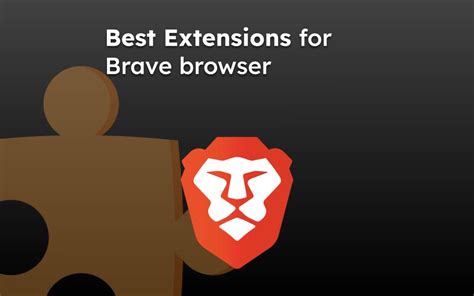do chrome extensions work on brave, 11 must-have chrome browser extensions to stay productive
