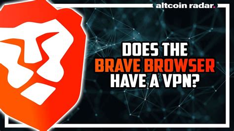 does brave browser have a vpn, Brave browser for ios gains new 'privacy hub' and enhanced