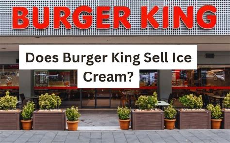 does burger king sell ice