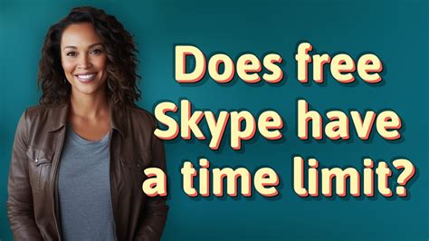 does skype have a time limit, Time on skype is wrong: change the time zone