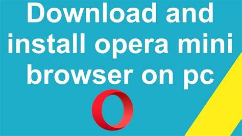 download and install opera mini browser, Opera mini for pc free download (windows 7/8/xp)