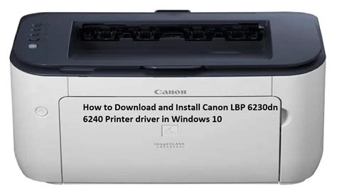 driver canon 6230dn 64 bit printer, Driver canon lbp6230dn cho windows 10/8/7 (32-bit. Canon printer driver lbp 6240 installation guide setup connect