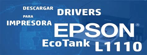 driver de impresora epson l1110 gratis, Driver epson l1110 windows 10 64 bit › descargar drivers