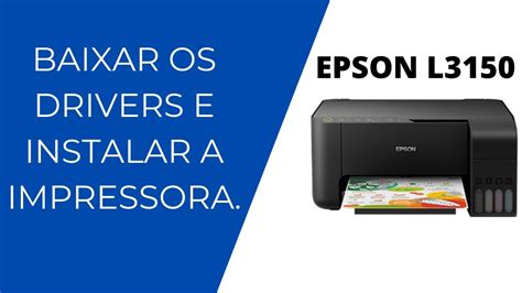 driver epson brasil l3150, Como instalar os drivers da impressora epson l3250