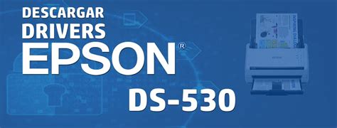 driver epson ds-530 windows 10, Epson ds-530 drivers download