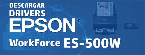 driver epson es-500w, 500w scanner duplex workforce epson. Epson es-500w driver windows, mac, manual guide