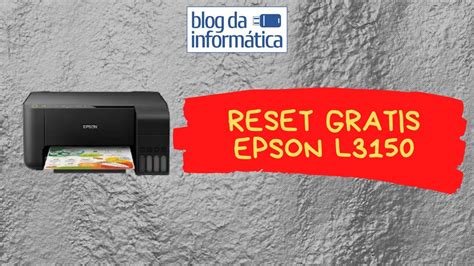 driver reset epson l3150 gratis, Driver epson l3150 descargar driver epson