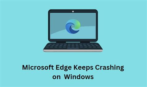 edge browser keeps crashing, How to fix microsoft edge keeps crashing on windows (11 methods)