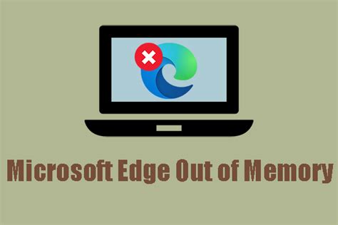edge out of memory issue, Edge out of memory issue