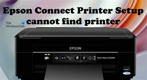 epson cannot find printer, Epson connect printer setup cannot find printer