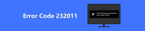 error code 232011 reddit, Fix the 'video file cannot be played error code: 232011' error