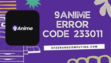 error code 233011 9anime, Fix: error code 233011 9anime 2023