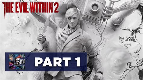 Evil Within 2 Walkthrough Part 1 No Commentary