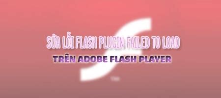 fail to load adobe flash player, How to remove adobe flash player from windows 10 – tech blogs cafe