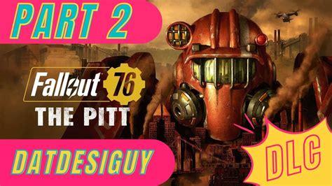 Fallout 76 The Pitt Walkthrough