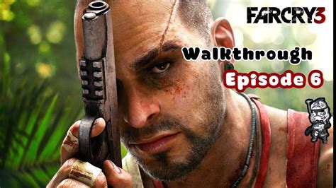 Farcry 3 Walkthrough