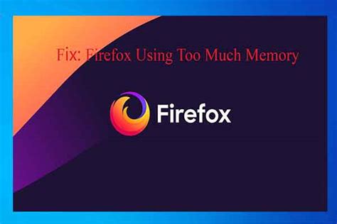 firefox consuming too much memory, Firefox prevent. How to prevent firefox from using too much memory