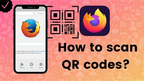 firefox qr code scanner, Pairing authentication. How to enable qr code scanning in firefox browser for android
